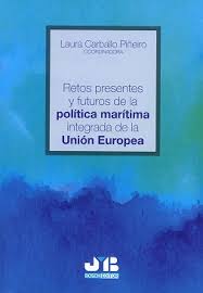 Retos presentes y futuros de la política marítima integrada de la Unión Europea. 9788494763984