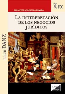 La interpretación de los negocios jurídicos. 9789567799725