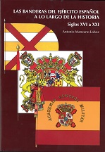 Las banderas del Ejército Español a lo largo de la historia. 9788494305023