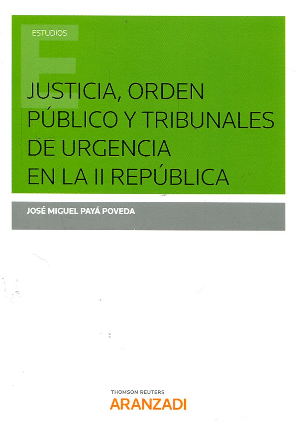 Justicia, orden público y tribunales de urgencia en la II República
