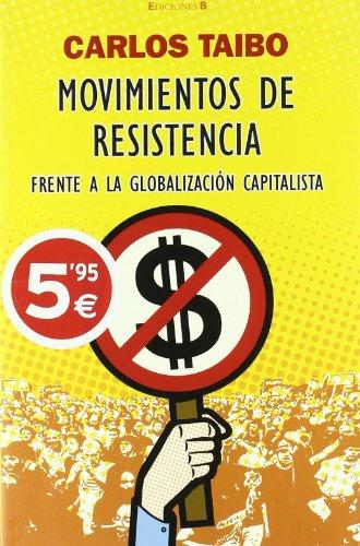 Los movimientos de resistencia frente a la globalización capitalista. 9788466620444