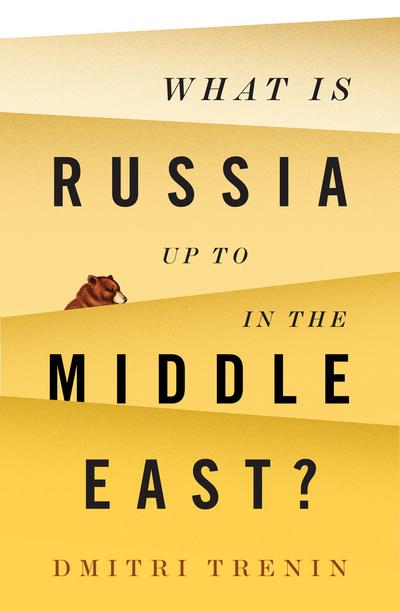 What is Russia up to in the Middle East?. 9781509522316