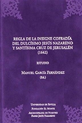 Regla de la Insigne Cofradía del Dulcísimo Jesús Nazareno y Santísima Cruz de Jerusalén (1642)