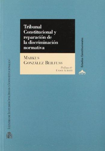 Tribunal Constitucional y reparación de la discriminación normativa. 9788425911354