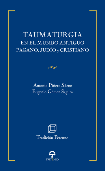 Taumaturgia en el Mundo Antiguo pagano, judío y cristiano. 9788416651016