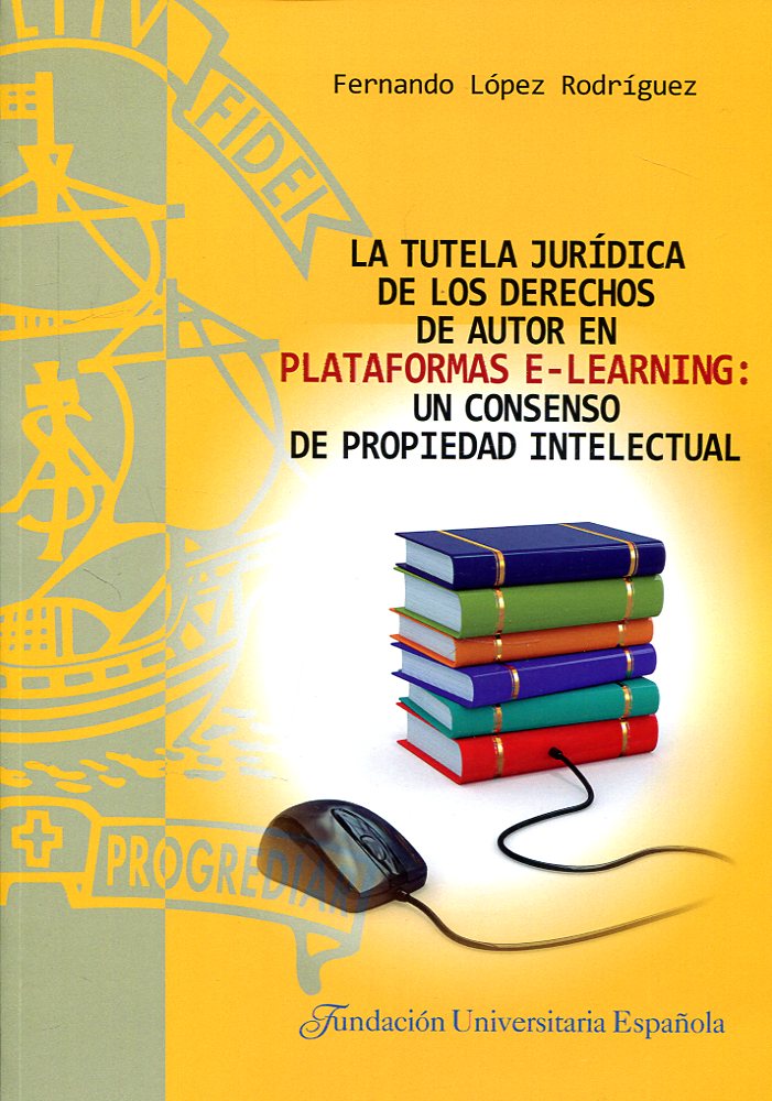La tutela jurídica de los derechos de autor en plataformas e-learning