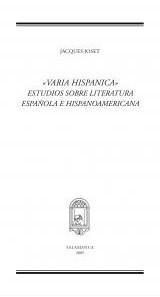 Varia Hispanica Estudios sobre literatura española e hispanoamericana. 9788493356699