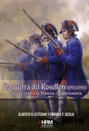La Guerra del Rosellón (1793-1795). 9788494739262