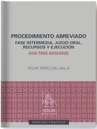 Procedimiento abreviado: fase intermedia, juicio oral, recursos y ejecución. 9788416613908