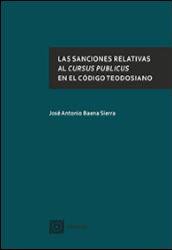 Las sanciones relativas al cursus publicus en el Código Teodosiano. 9788490455593