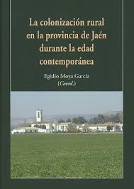 La colonización rural de Jaén durante la Edad Contemporánea. 9788490455784