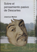 Sobre el pensamiento pasivo de Descartes. 9789871788286