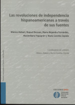 Las revoluciones de independencia hispanoamericanas a través de sus fuentes. 9789876302784