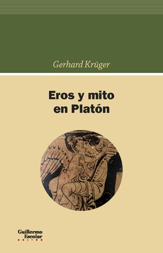 Eros y mito en Platón. 9788417134181