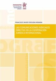 Las comunicaciones judiciales directas en la cooperación jurídica internacional. 9788491696544