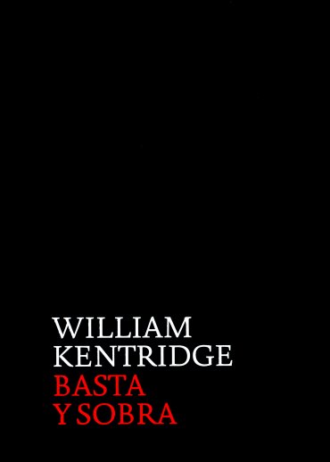 William Kentridge. Basta y sobra. 9788480265607