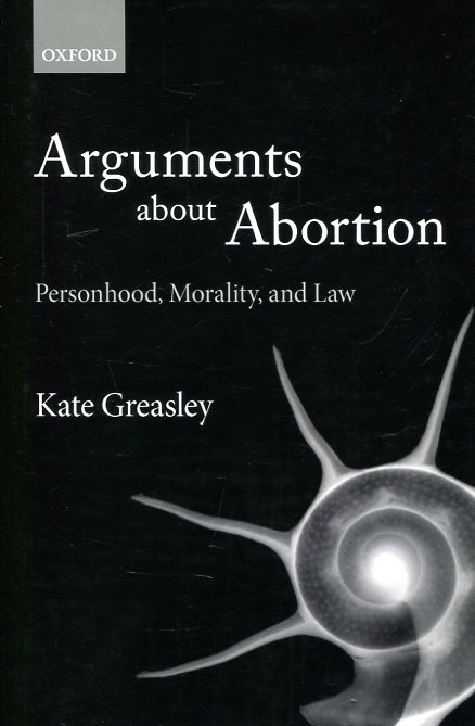 Arguments about abortion . 9780198766780