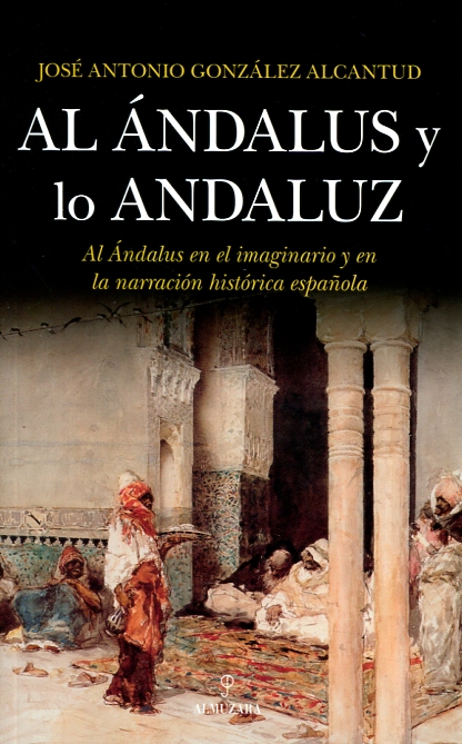 Al Ándalus y lo andaluz. 9788416776566