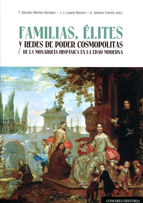 Familias, élites y redes de poder cosmopolitas de la Monarquía Hispánica en la Edad Moderna. 9788490454824