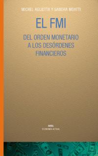 El FMI del orden monetario a los desordenes financieros