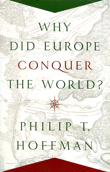 Why did Europe conquer the world?. 9780691175843
