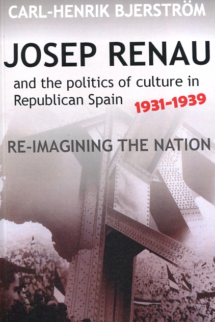 Josep Renau and the politics of culture in republican Spain 1931-1939. 9781845198077