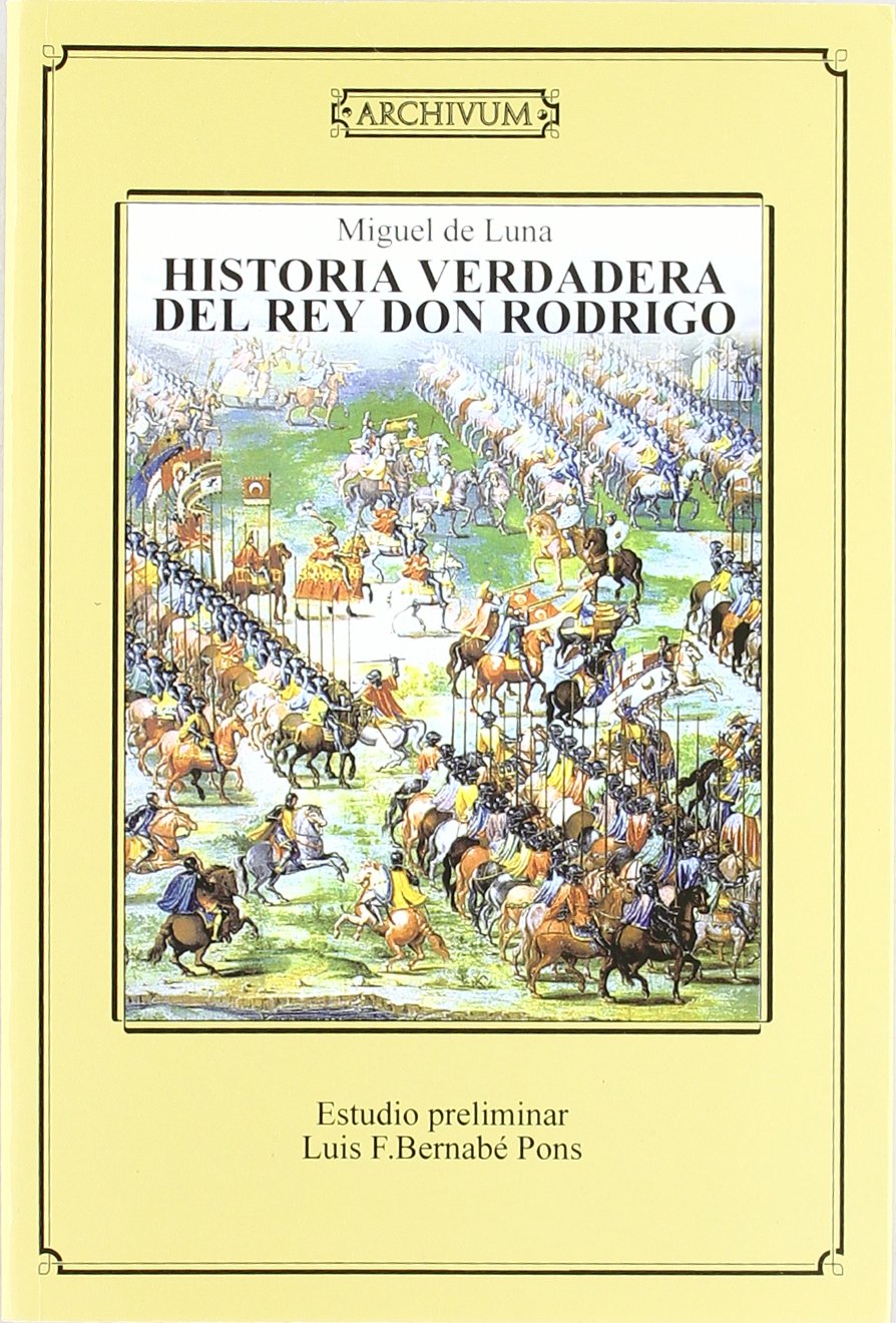 Historia verdadera del rey Don Rodrigo. 9788433827715