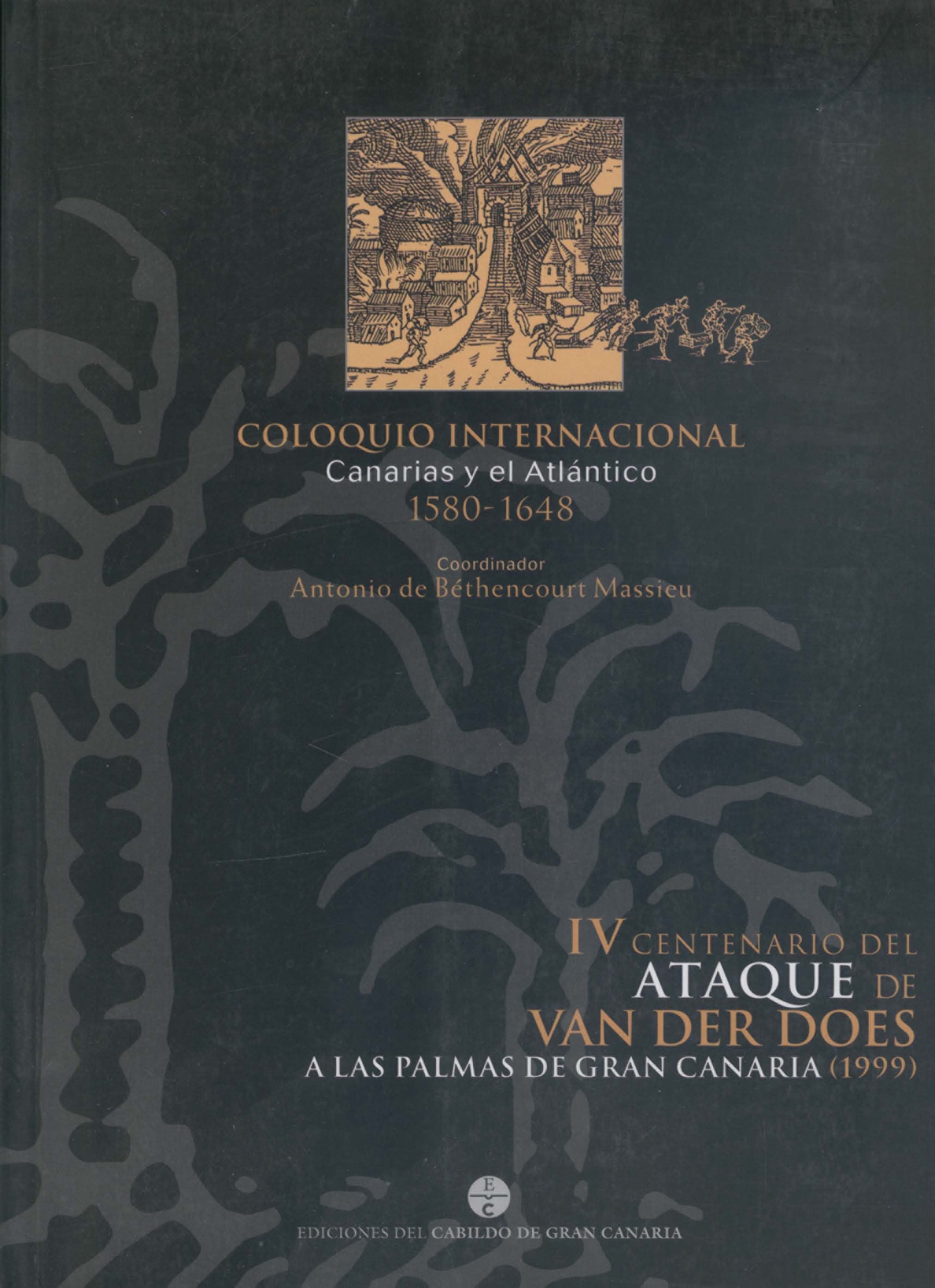 IV Centenario del Ataque de Van der Does a las Palmas de Gran Canaria (1999). 9788481032796