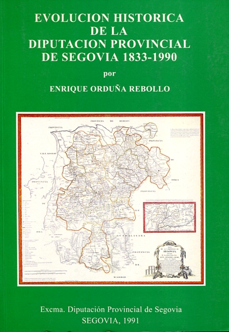 Evolución histórica de la Diputación Provincial de Segovia 1833-1990. 9788486789299