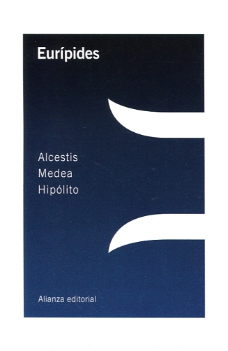 Alcestis; Medea; Hipólito