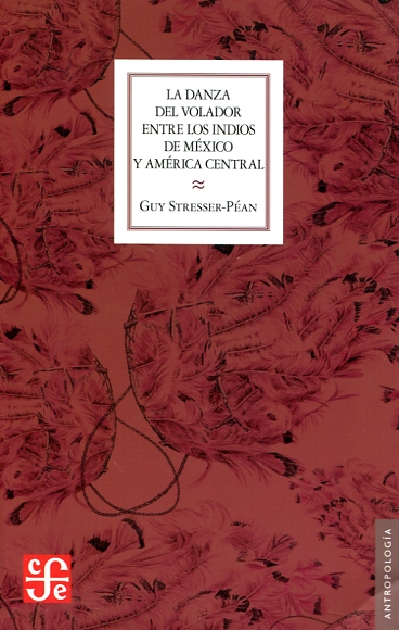 La danza del volador entre los indios de México y América Central. 9786071638977