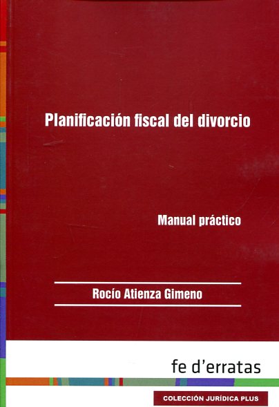 Planificación fiscal del divorcio. 9788415890461