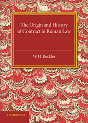 The origin and history of contract in Roman Law. 9781316623152