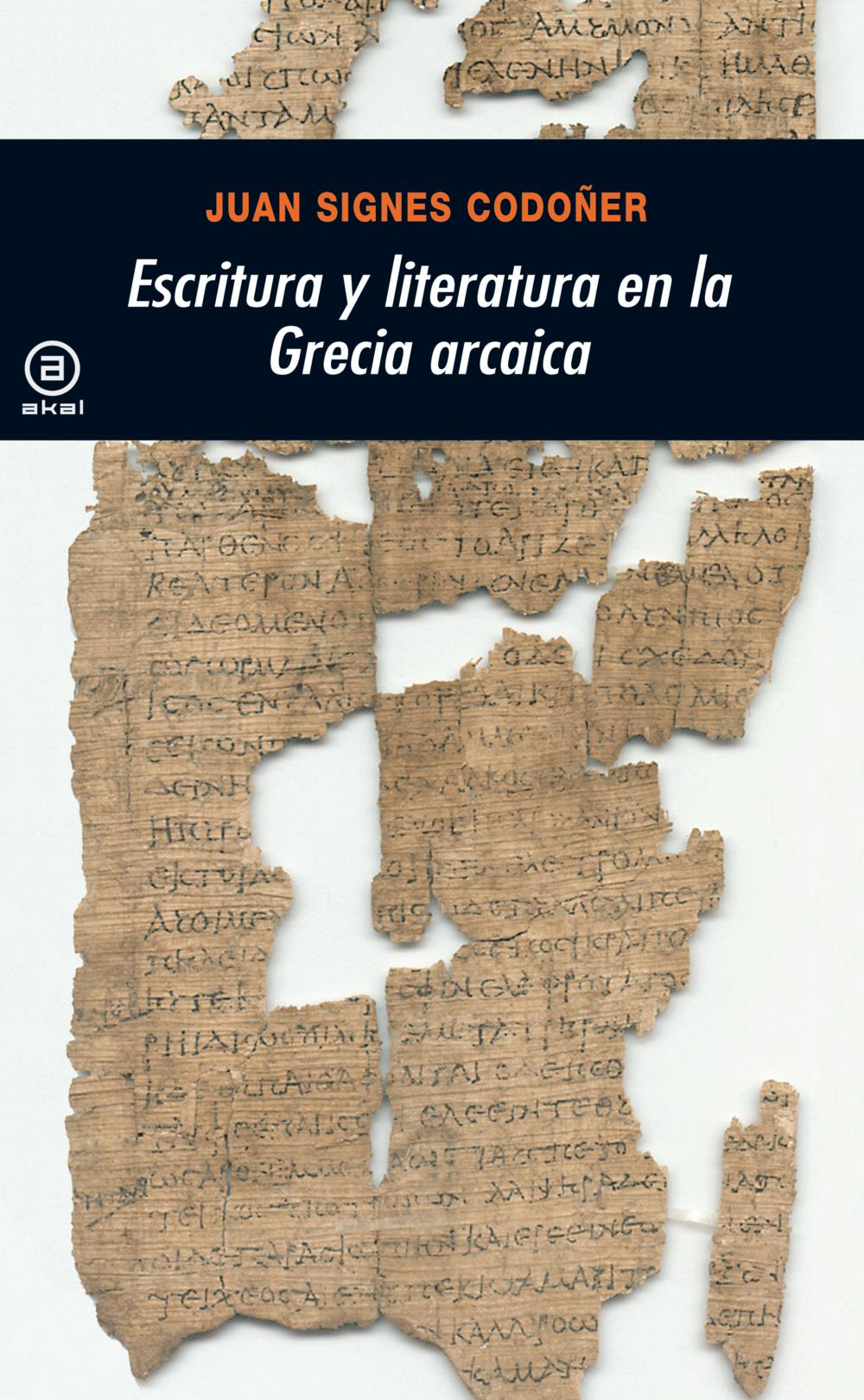 Escritura y literatura en la Grecia Arcaica. 9788446017486