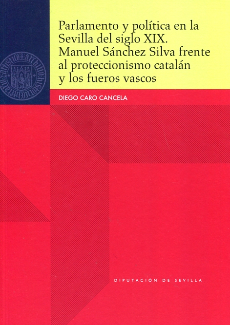 Parlamento y política en la Sevilla del siglo XIX.. 9788477984016