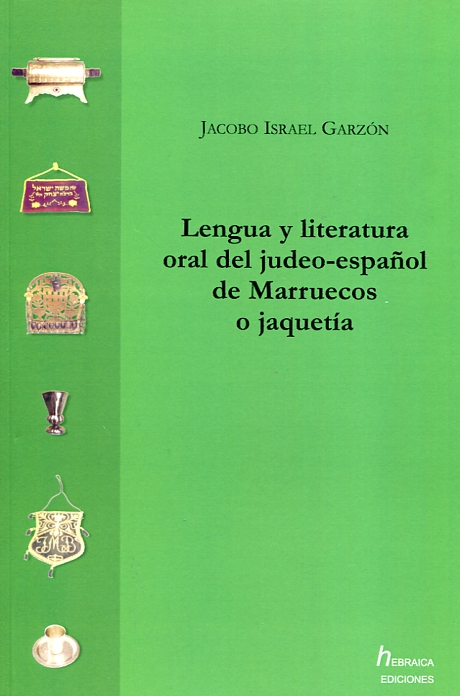 Lengua y literatura oral del judeo-español de marruecos o jaquetía. 9788494515217