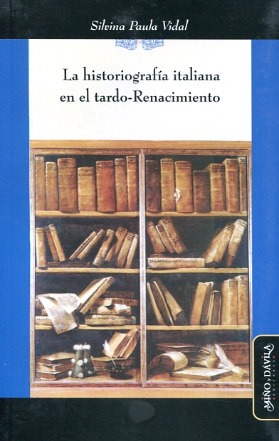 La historiografía italiana del tardo-Renacimiento. 9788415295730