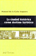 La ciudad histórica como destino turístico. 9788434436329