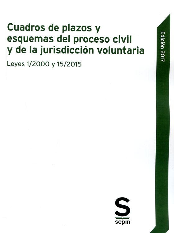 Cuadros de plazos y esquemas del proceso civil y de la jurisdicción voluntaria. 9788417009069