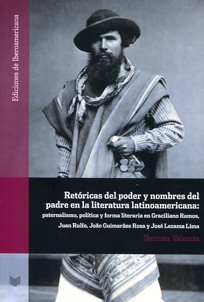 Retóricas del poder y nombres del padre en la literatura latinoamericana. 9788484899815