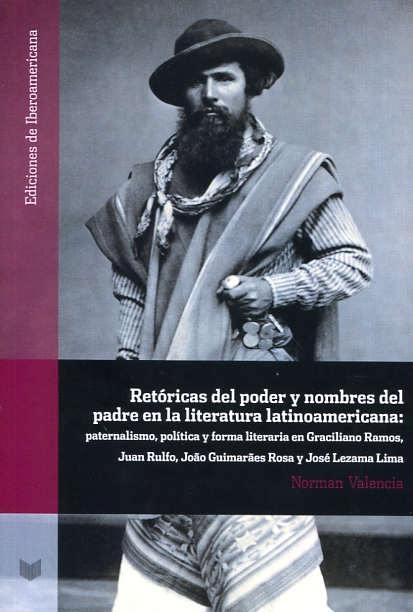 Retóricas del poder y nombres del padre en la literatura latinoamericana