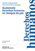 Guatemala: Derechos Humanos en tiempos de paz. 9788474858945