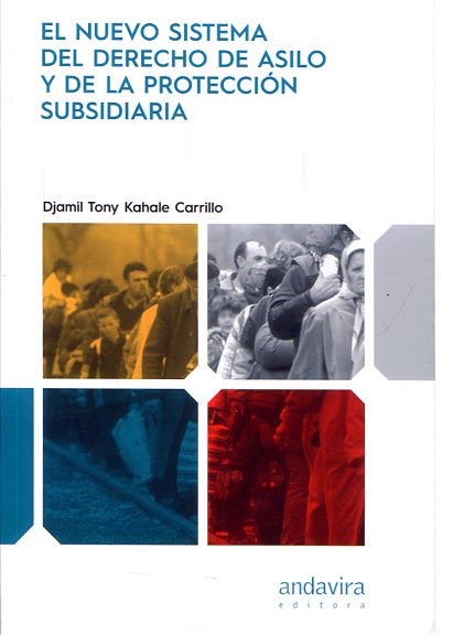 El nuevo sistema del Derecho de asilo y de la protección subsidiaria. 9788484089742