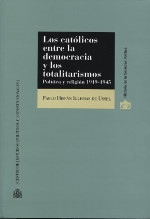 Los católicos entre la democracia y los totalitarismos. 9788425917288