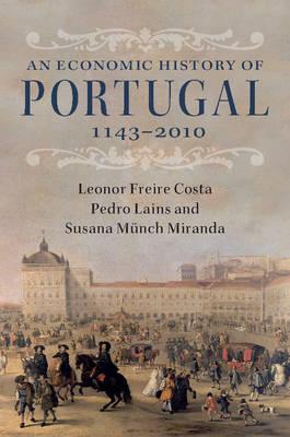 An economic history of Portugal, 1143-2010. 9781107035546