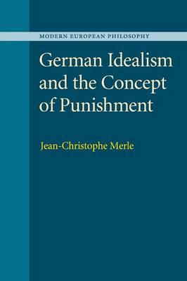 German idealism and the concept of punishment. 9781107559301