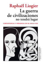La guerra de civilizaciones no tendrá lugar. 9788415544647