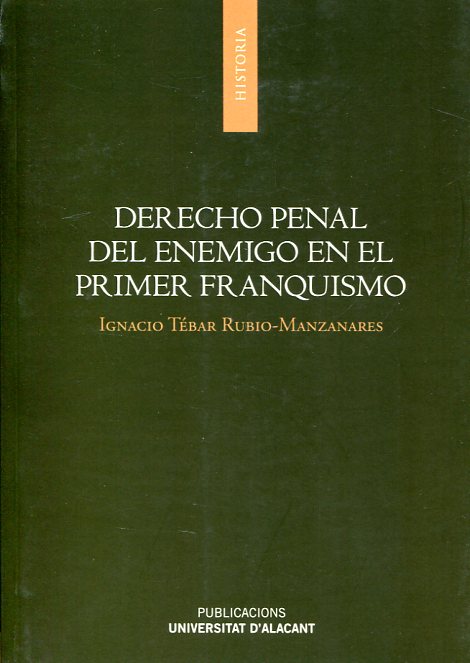 Derecho penal del enemigo en el primer franquismo. 9788497175043