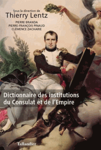 Dictionnaire des institutions du Consulat et de l'Empire