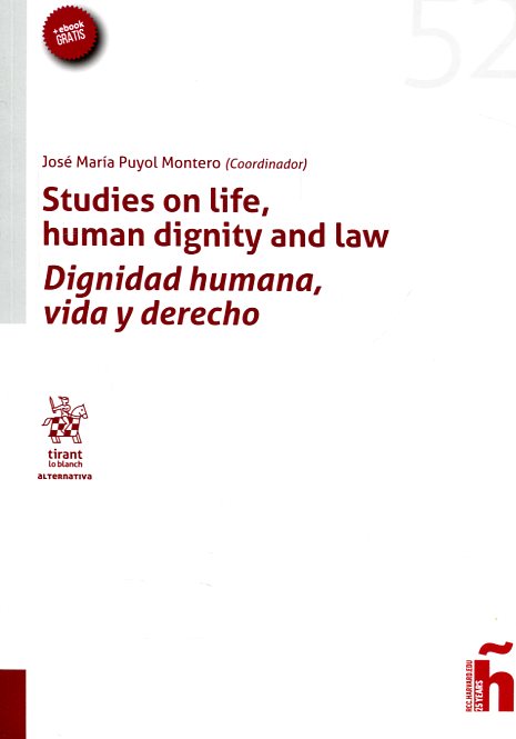 Studies on life, human dignity and Law = Dignidad humana, vida y Derecho. 9788491196341
